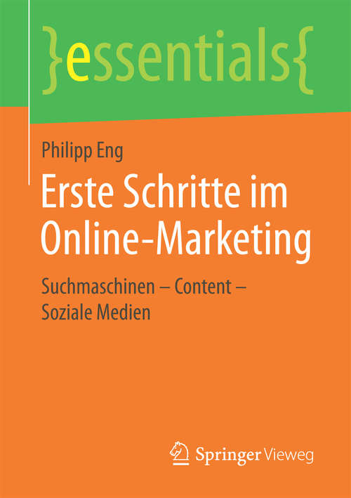 Book cover of Erste Schritte im Online-Marketing: Suchmaschinen – Content – Soziale Medien (essentials)
