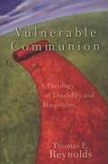 Vulnerable Communion: A Theology of Disability and Hospitality