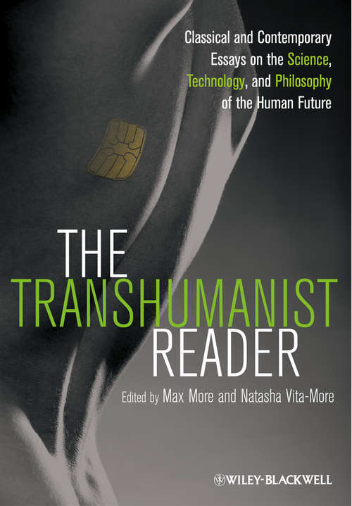 Book cover of The Transhumanist Reader: Classical and Contemporary Essays on the Science, Technology, and Philosophy of the Human Future