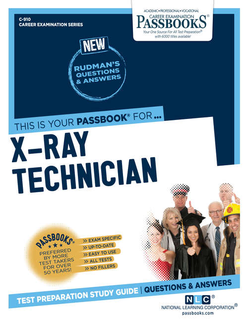 Book cover of X-Ray Technician: Passbooks Study Guide (Career Examination Series: C-910)
