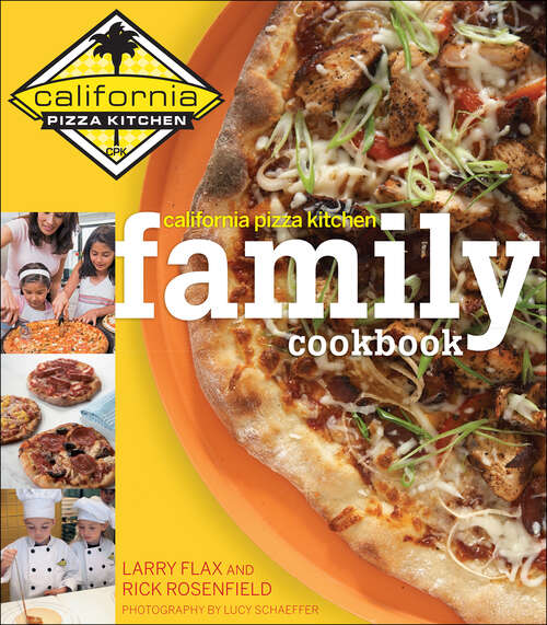 Book cover of California Pizza Kitchen Family Cookbook