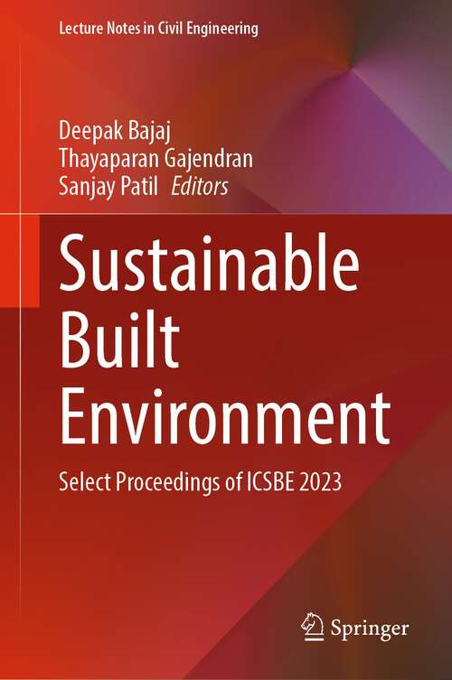Book cover of Sustainable Built Environment: Select Proceedings of ICSBE 2023 (2024) (Lecture Notes in Civil Engineering #451)