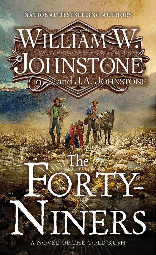 Book cover of The Forty-Niners: A Novel of the Gold Rush (The Forty-Niners #1)