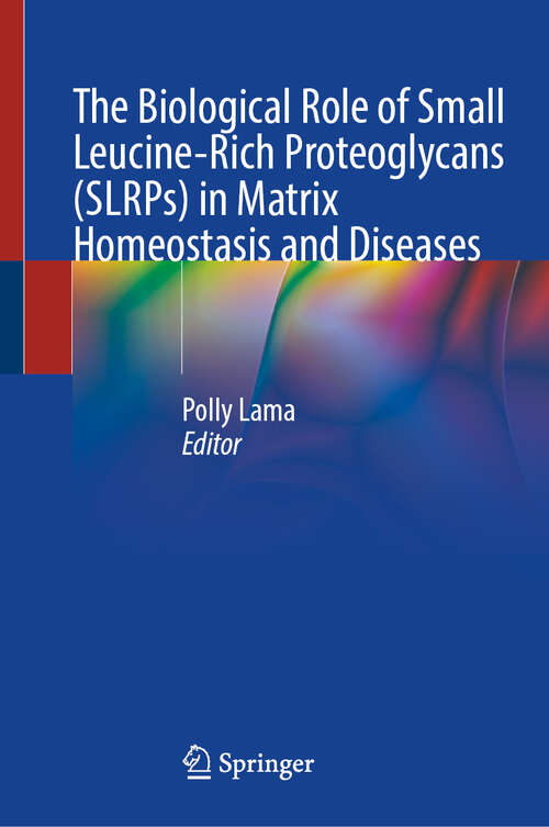 Book cover of The Biological Role of Small Leucine-Rich Proteoglycans (SLRPs) in Matrix Homeostasis and Diseases