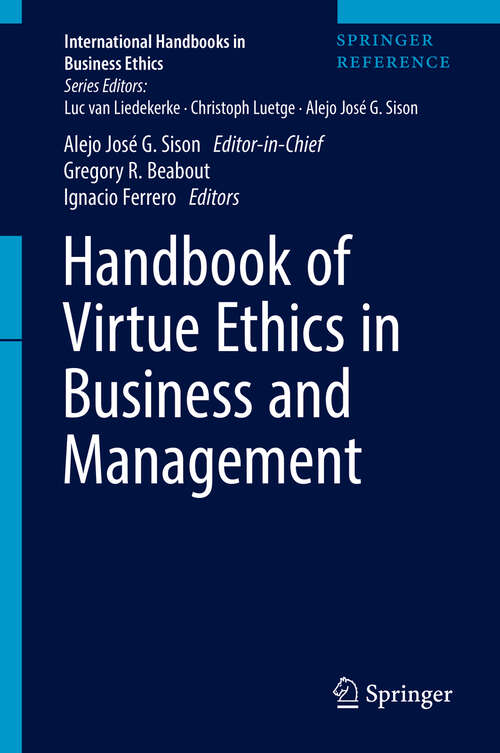 Book cover of Handbook of Virtue Ethics in Business and Management (International Handbooks in Business Ethics  #1)