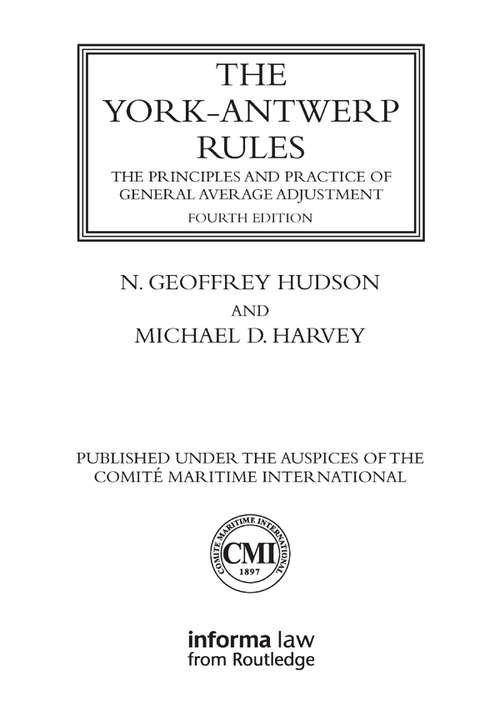 Book cover of The York-Antwerp Rules: The Principles And Practice Of General Average Adjustment (4) (Lloyd's Shipping Law Library)