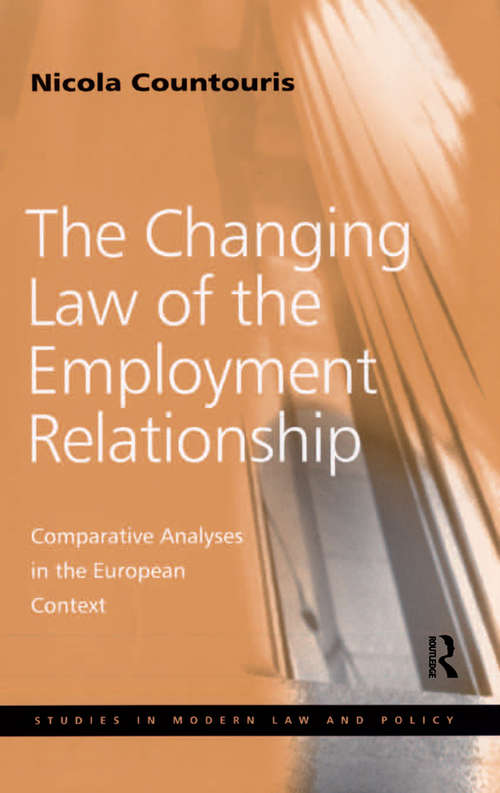 The Changing Law of the Employment Relationship: Comparative Analyses in the European Context (Studies in Modern Law and Policy)