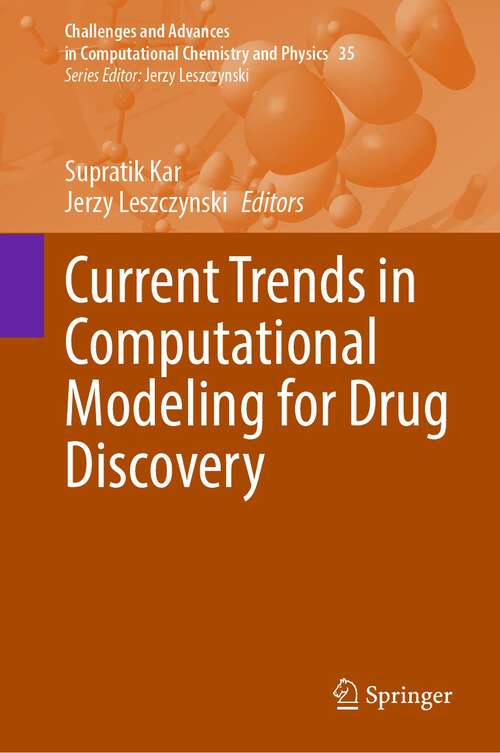 Book cover of Current Trends in Computational Modeling for Drug Discovery (1st ed. 2023) (Challenges and Advances in Computational Chemistry and Physics #35)