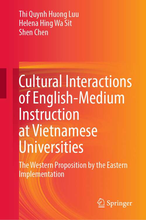 Cultural Interactions of English-Medium Instruction at Vietnamese Universities: The Western Proposition By The Eastern Implementation