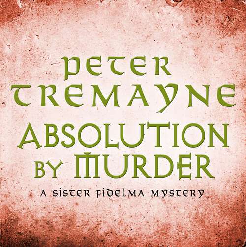 Book cover of Absolution by Murder: The first twisty tale in a gripping Celtic mystery series (Sister Fidelma)