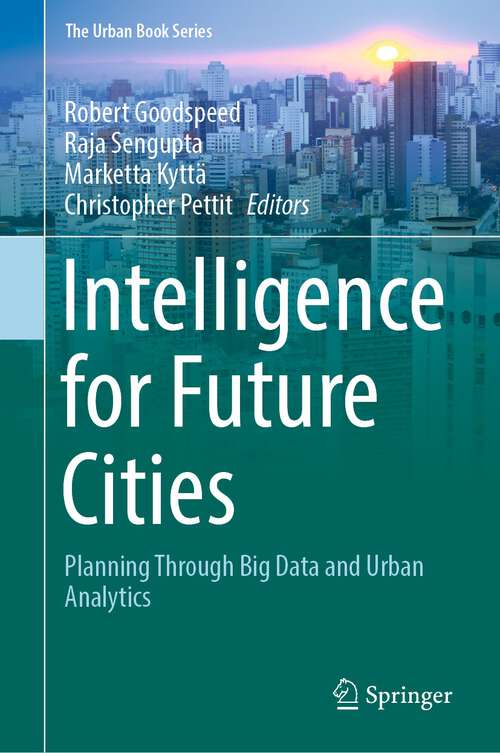 Book cover of Intelligence for Future Cities: Planning Through Big Data and Urban Analytics (1st ed. 2023) (The Urban Book Series)