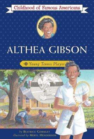 Althea Gibson: Young Tennis Player (Childhood of Famous Americans Series)