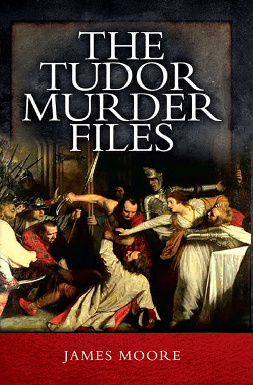 The Tudor Murder Files