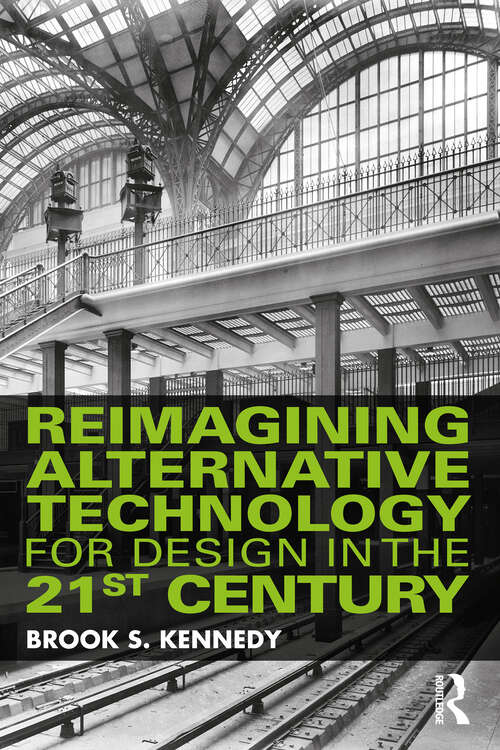 Book cover of Reimagining Alternative Technology for Design in the 21st Century