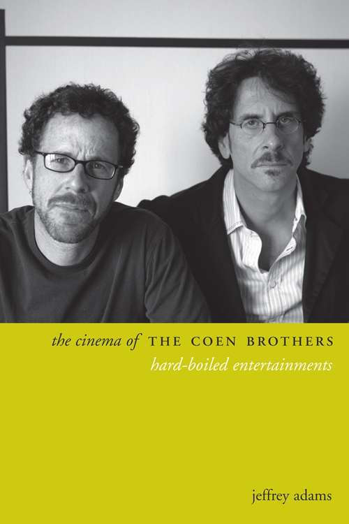 Book cover of The Cinema of the Coen Brothers: Hard-Boiled Entertainments (Directors' Cuts)