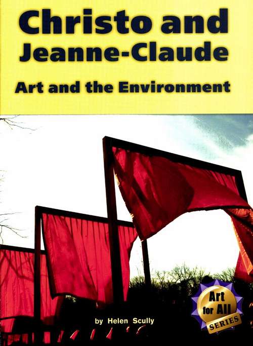Book cover of Christo and Jeanne-Claude: Art and the Environment (Fountas & Pinnell LLI Purple: Level T)