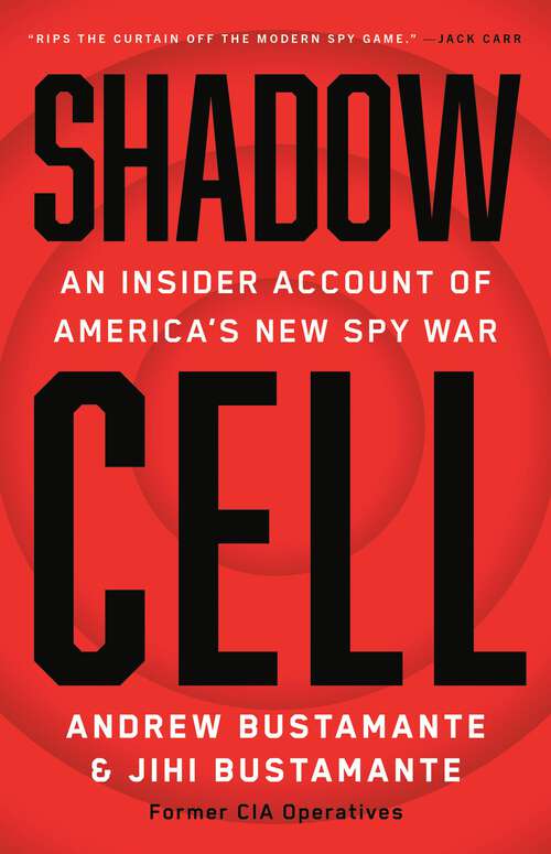 Book cover of Shadow Cell: An Insider Account of America's New Spy War