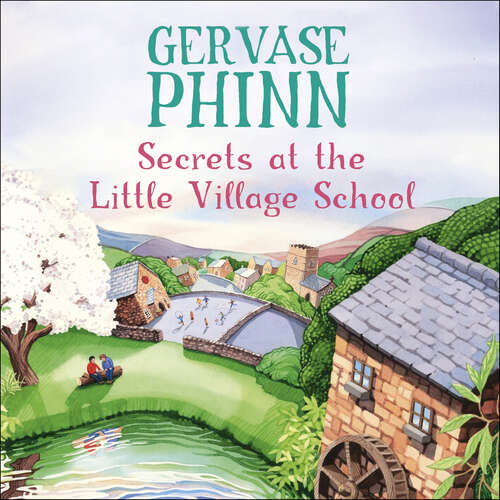 Book cover of Secrets at the Little Village School: Book 5 in the beautifully uplifting Little Village School series (The Little Village School Series)