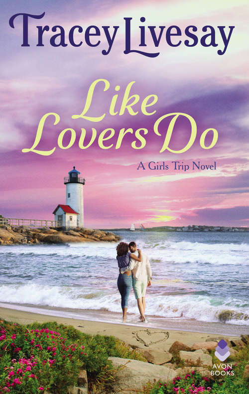 Book cover of Like Lovers Do: A Girls Trip Novel