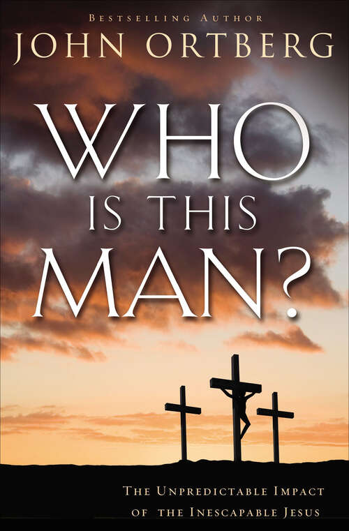 Book cover of Who Is This Man?: The Unpredictable Impact of the Inescapable Jesus