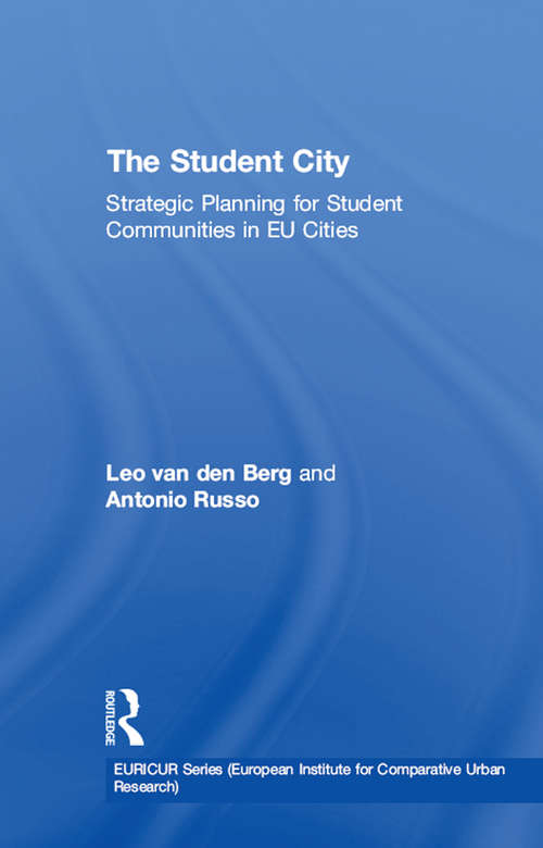 The Student City: Strategic Planning for Student Communities in EU Cities (EURICUR Series (European Institute for Comparative Urban Research))