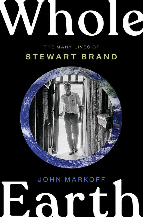 Book cover of Whole Earth: The Many Lives of Stewart Brand