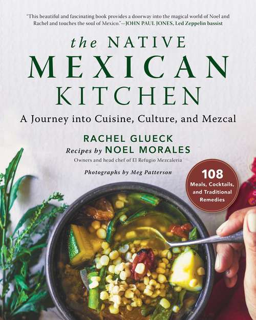 Book cover of The Native Mexican Kitchen: A Journey into Cuisine, Culture, and Mezcal