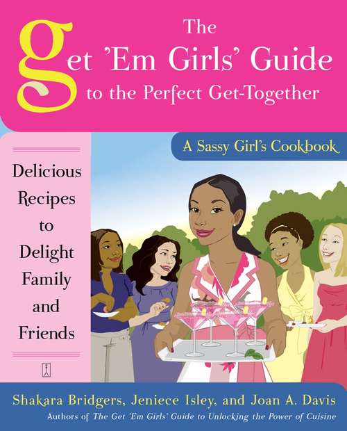 Book cover of The Get 'Em Girls' Guide to the Perfect Get-Together