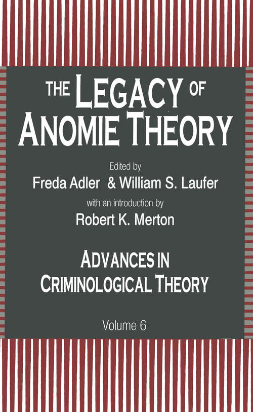 The Legacy of Anomie Theory (Advances In Criminological Theory Ser. #6)