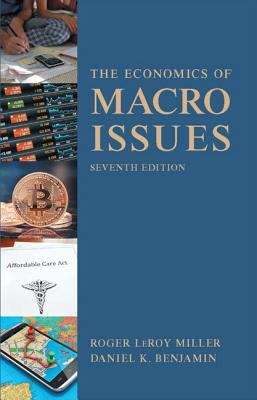 The Economics of Macro Issues (7th Edition)
