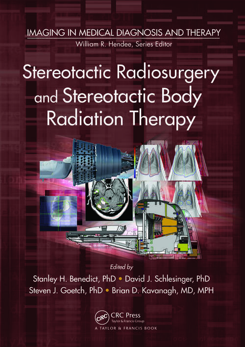 Book cover of Stereotactic Radiosurgery and Stereotactic Body Radiation Therapy (1) (Imaging in Medical Diagnosis and Therapy)
