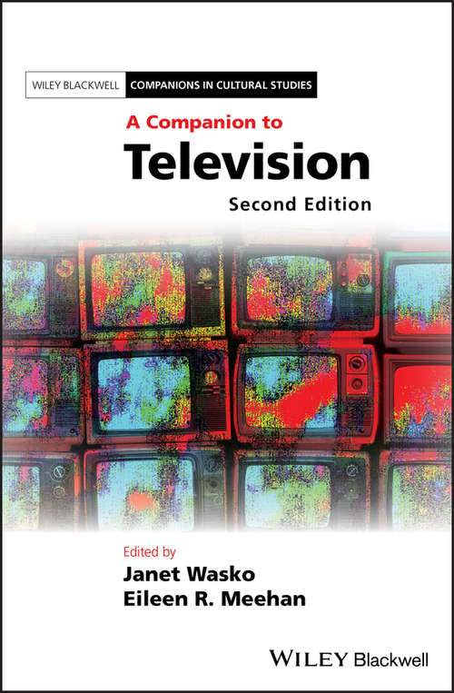 A Companion to Television (Blackwell Companions to Art History #27)