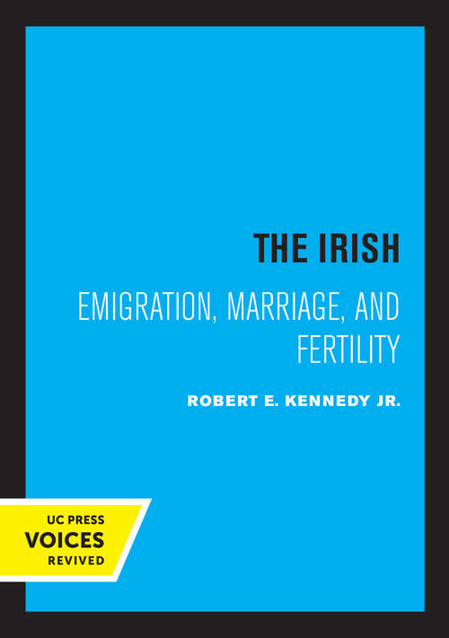 Book cover of The Irish: Emigration, Marriage, and Fertility