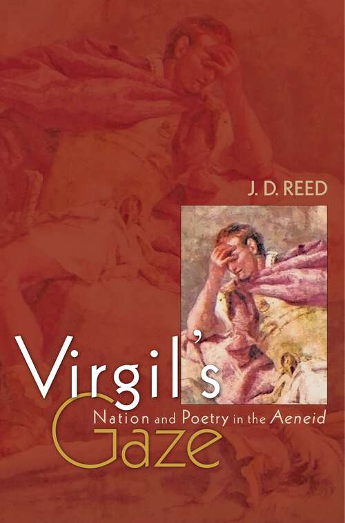 Virgil's Gaze: Nation and Poetry in the Aeneid