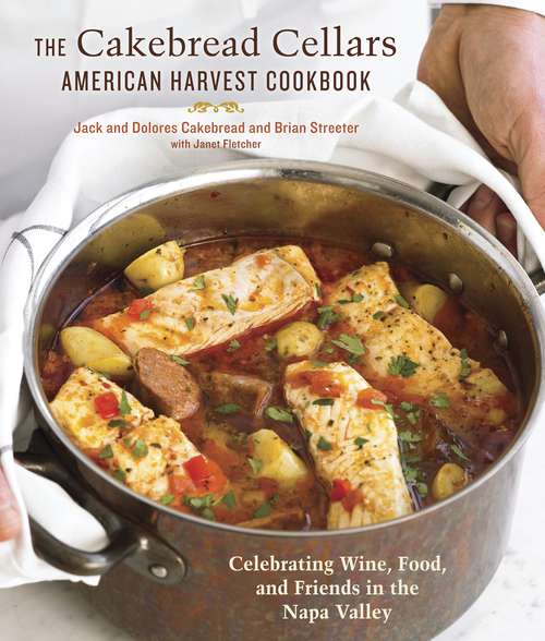 Book cover of The Cakebread Cellars American Harvest Cookbook