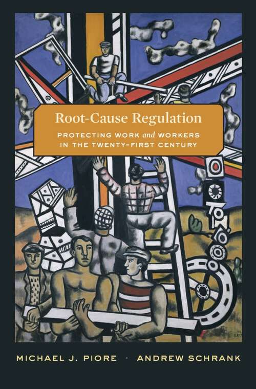 Book cover of Root-Cause Regulation: Protecting Work and Workers in the Twenty-First Century