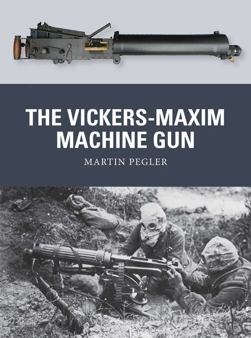 Book cover of The Vickers-Maxim Machine Gun