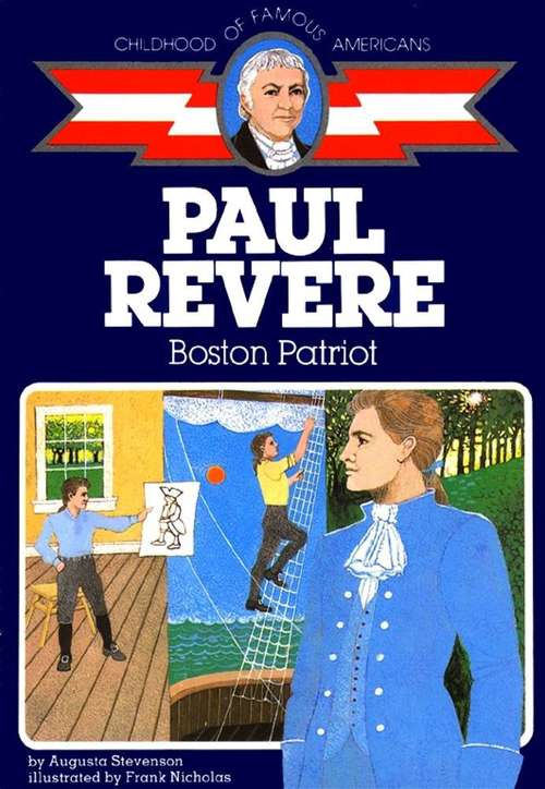 Book cover of Paul Revere: Boston Patriot (Childhood of Famous Americans Series)