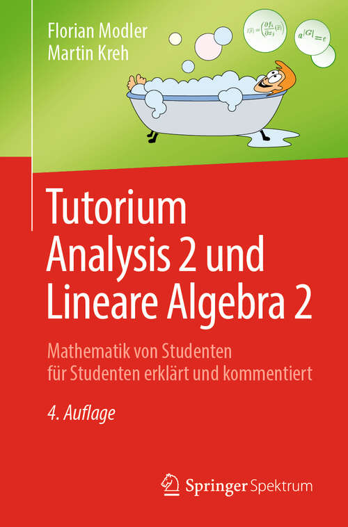 Book cover of Tutorium Analysis 2 und Lineare Algebra 2: Mathematik von Studenten für Studenten erklärt und kommentiert (4. Aufl. 2019)