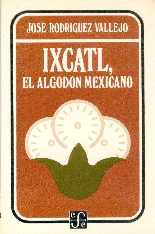 Book cover of Íxcatl: El algodón mexicano