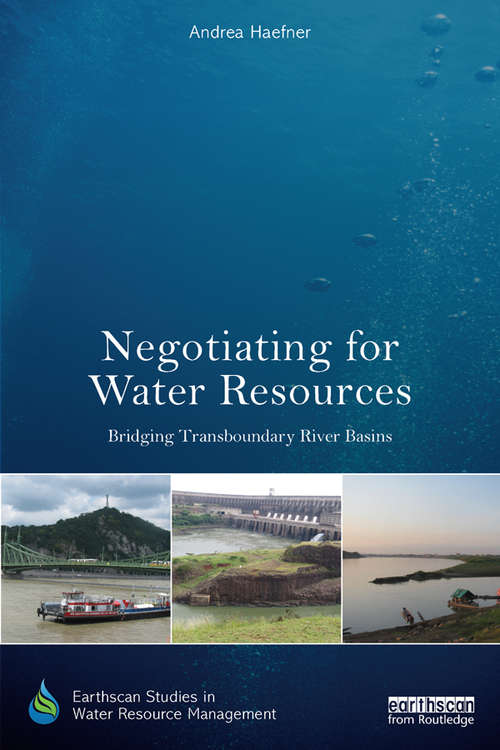 Book cover of Negotiating for Water Resources: Bridging Transboundary River Basins (Earthscan Studies in Water Resource Management)