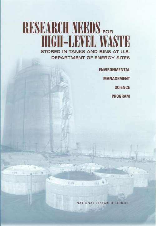 Book cover of Research Needs For High-level Waste Stored In Tanks And Bins At U.s. Department Of Energy Sites: Environmental Management Science Program
