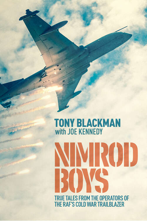 Book cover of Nimrod Boys: True Tales from the Operators of the RAF’s Cold War Trailblazer (The\jet Age Ser. #14)