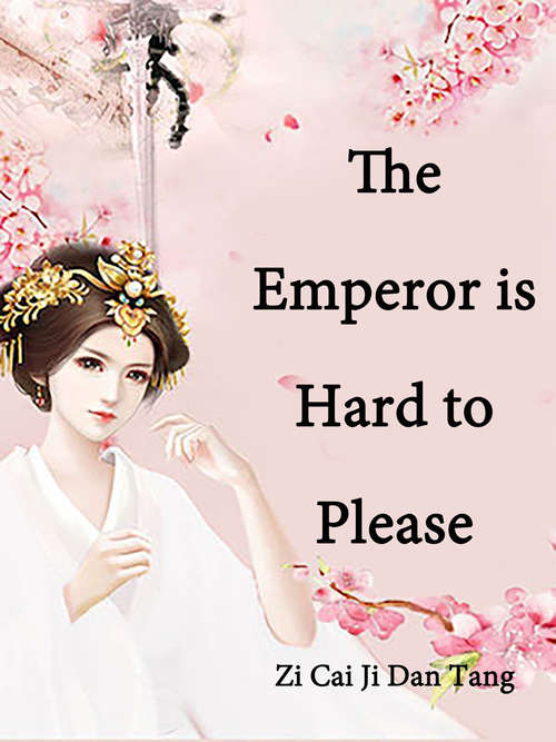 Book cover of The Emperor is Hard to Please: Volume 3 (Volume 3 #3)