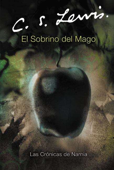 Book cover of El Sobrino del Mago (Las Crónicas de Narnia #1)