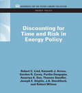 Discounting for Time and Risk in Energy Policy: Discounting For Time And Risk In Energy Policy (RFF Energy Policy Set)