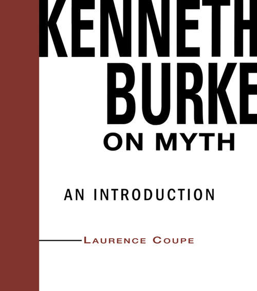 Book cover of Kenneth Burke on Myth: An Introduction (Theorists of Myth)