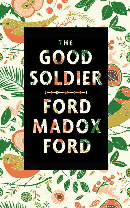 Book cover of The Good Soldier: A Tale of Passion