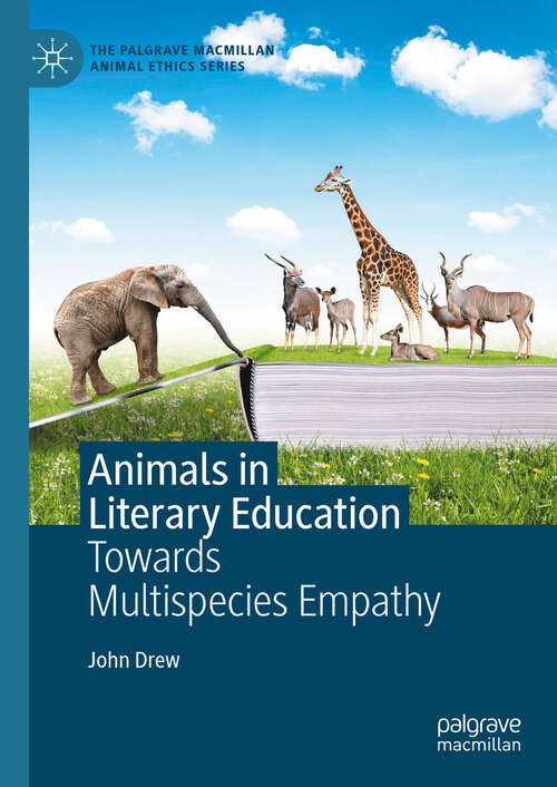 Book cover of Animals in Literary Education: Towards Multispecies Empathy (The Palgrave Macmillan Animal Ethics Series)