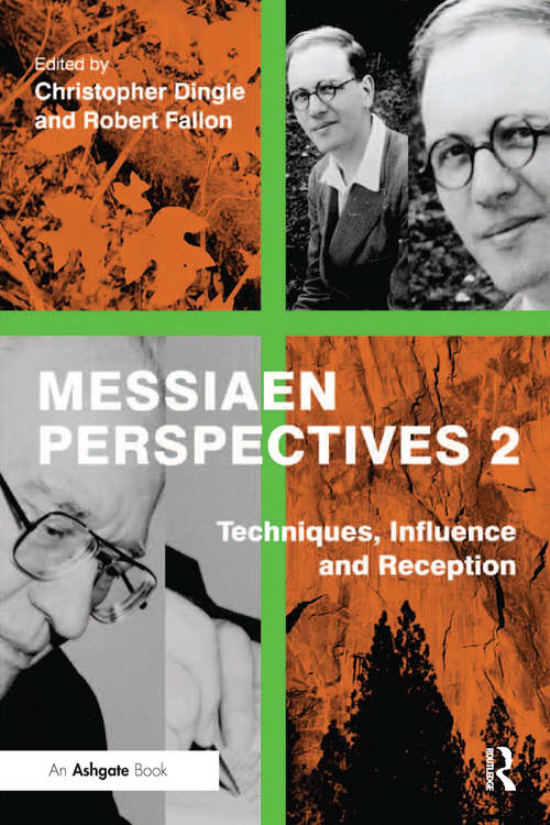 Book cover of Messiaen Perspectives 2: Techniques Influence And Reception